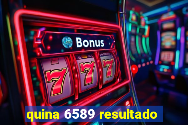 quina 6589 resultado